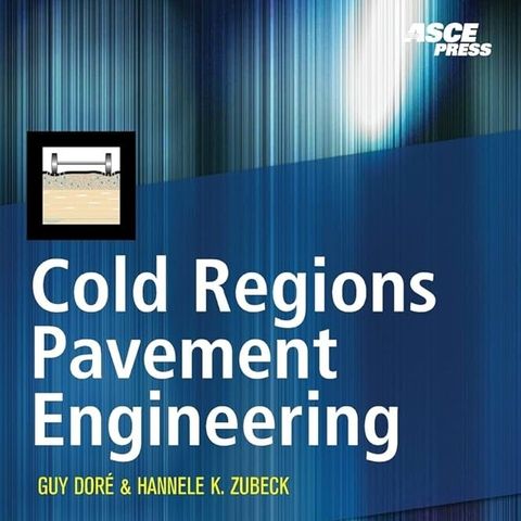 Cold Regions Pavement Engineering