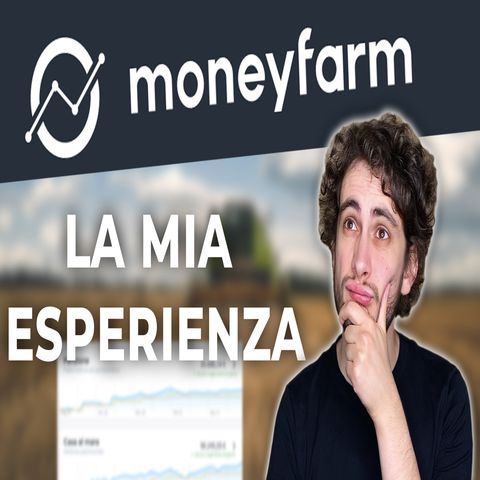 MoneyFarm esperienza personale e recensione. Perchè sceglierla?