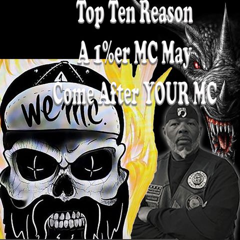 Top 10 Reasons 1%er MCs Will Come After Your MC