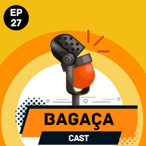 Bagaça Cast #27 - Especial The big bang Theory