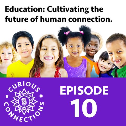 Education: Cultivating the future of human connection.