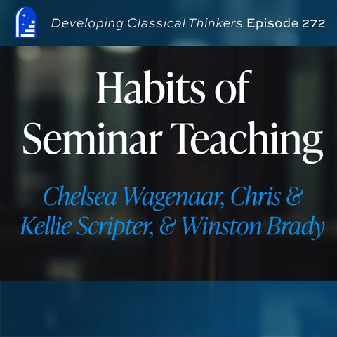 Habits of Seminar Teaching with Chelsea Wagenaar and Chris and Kellie Scripter, & Winston Brady