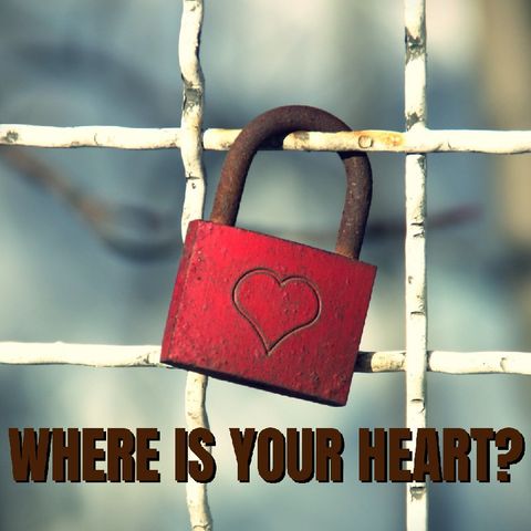 Episode 58 - Where Is Your Heart?