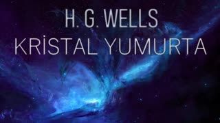 Kristal Yumurta  H. G. WELLS sesli kitap tek parça