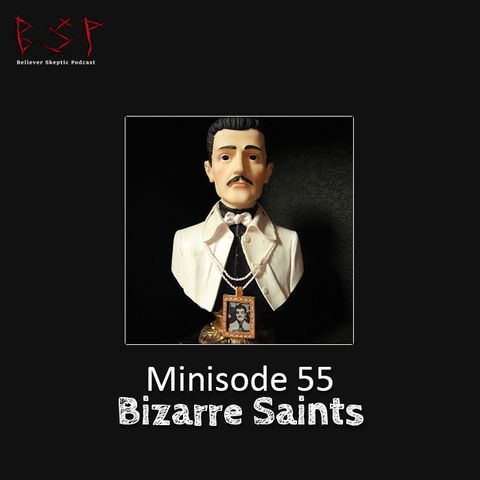 Minisode 55 – Bizarre Saints