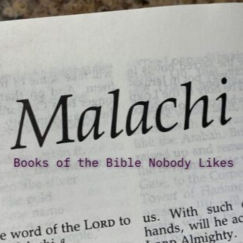 Books of the Bible Nobody Likes: Malachi
