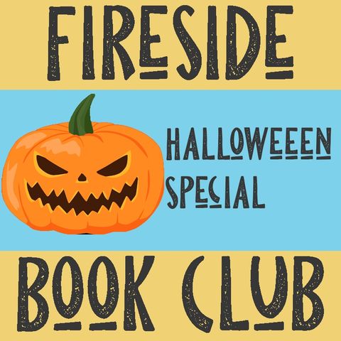 Halloween Special - Scary Short Stories - Fireside Book Club | Episode 4