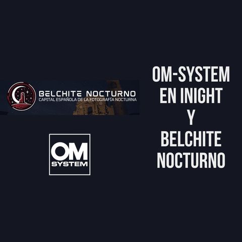 OM-System en iNight y Belchite Nocturno