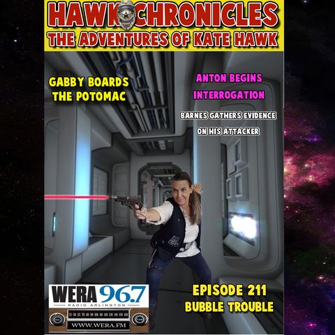 Episode 211 Hawk Chronicles "Bubble Trouble"