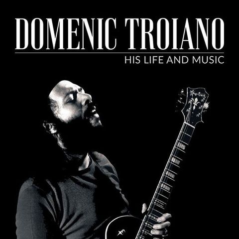 Episode 76 Frank Troiano & Mark Doble Domenic Troiano his life & music