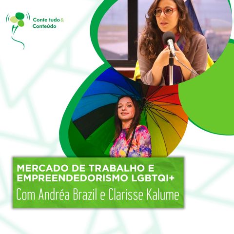 Episódio 37 - Mercado de Trabalho e Empreendedorismo LGBTQI+ - Andréa Brazil e Clarisse Kalume