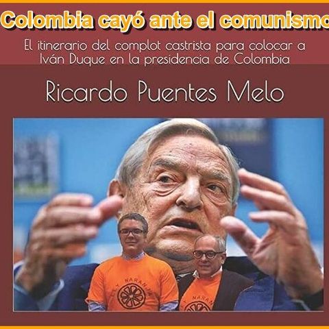 21 - Colombia cayó ante el comunismo - Las posturas de centro son insaboras, incoloras e inodoras, Alejandro Ordoñez - EP 02
