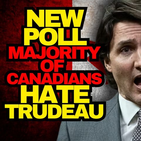 Majority Of Canadians Despise Justin Trudeau