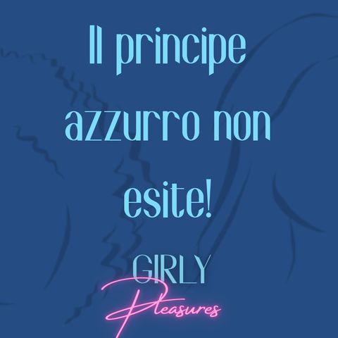 Ep. 13 - Il principe azzurro non esiste