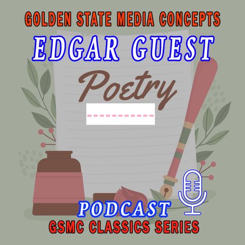 Wisest Are The Stick Together Kind and The Old Stove | GSMC Classics: Edgar Guest