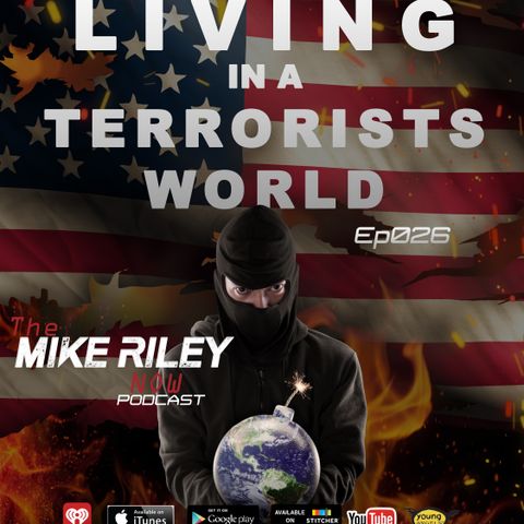 Mike Riley Now Ep026_05_25_17 - Living in a Terrorists World / Holding Onto The Confederate States of America