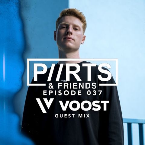 P//RTS & Friends 037 - Voost
