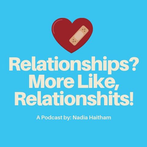Episode 1 - Relationships? More Like, Relationshits!