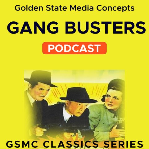 GSMC Classics: Gang Busters Episode 89: The Case Of The Punchdrunk Soldier