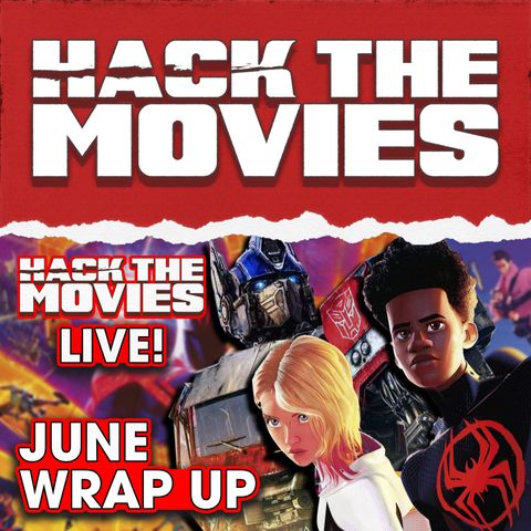 June 2023 Wrap Up - Hack The Movies Live (#226)