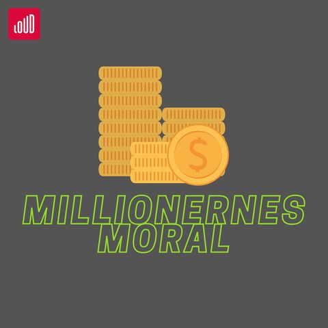 Millionernes Moral #1 Prisen på en rutschebanetur i overlæben, palaver om boligbetaling og afhængigheden af en videotjeneste