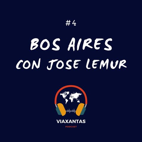 #4 Bos Aires con Jose Lemur