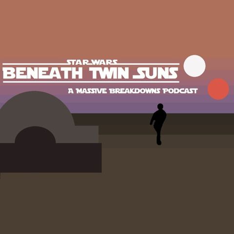 Episode IX - Star Wars: Beneath Twin Suns - The Bad Batch First Season