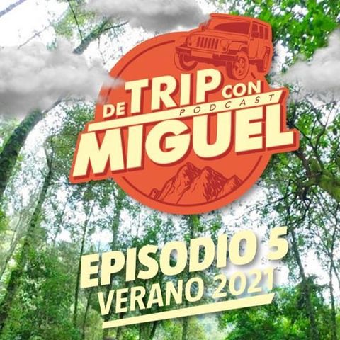 De Trip con Miguel Episodio 5 Verano 2021 "Tetela del Volcán"
