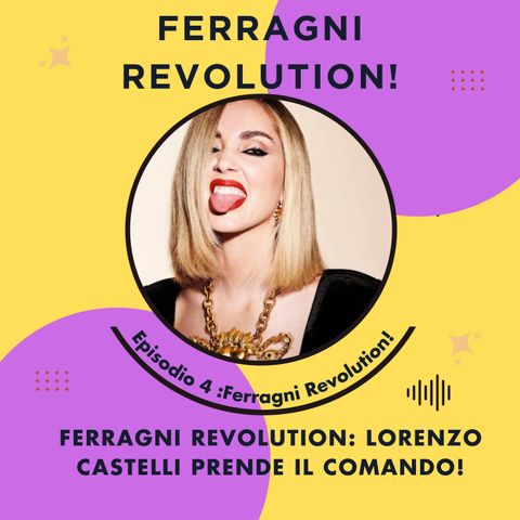 Ferragni Revolution: Lorenzo Castelli Prende il Comando!