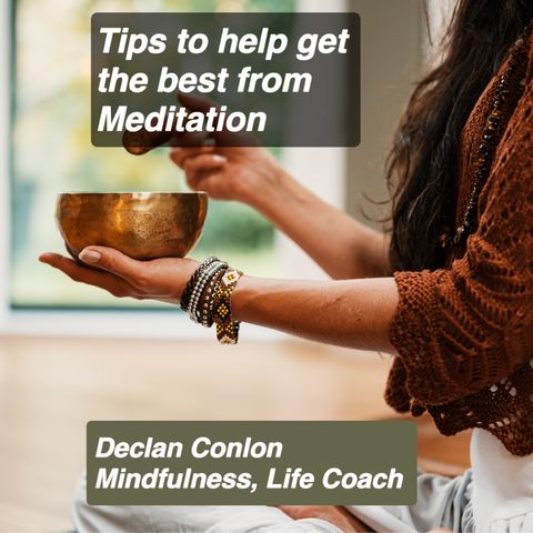 Tips to help get the best from Meditation