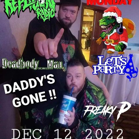 Deadbody_man & Freaky P's TRAINWRECK PRE XMAS MASSACRE  - REPLICON RADIO LIVE 12/12/22