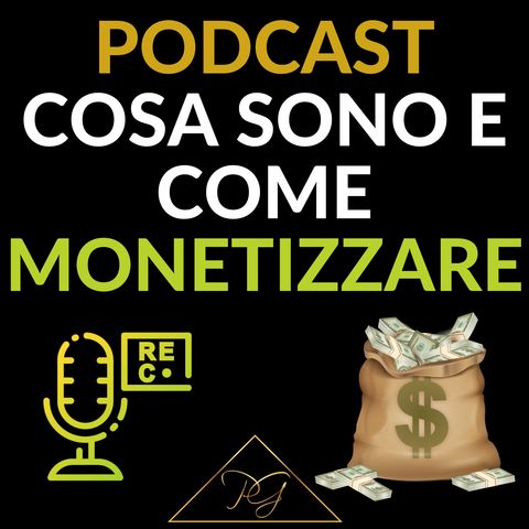 Podcast! Cosa Sono e come puoi guadagnare?