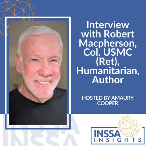Interview with Robert Macpherson, Col. USMC (Ret), Humanitarian, Author