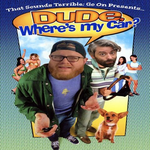 Episode 36 - Dude Where's My Car (2000)