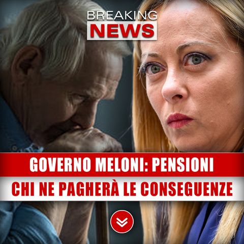 Governo Meloni, Pensioni Quota 41: Ecco Chi Ne Pagherà Le Conseguenze!