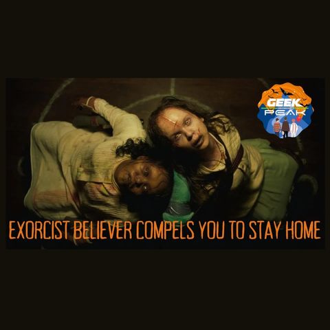 Exorcist Believer: The Power of Christ Compels You to Stay Home!