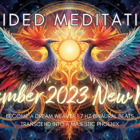 November 2023 New Moon Guided Meditation | Transcend into a Phoenix | Become a Dream Weaver