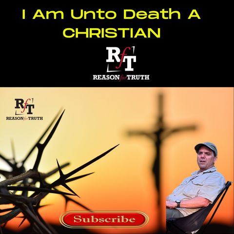 I AM UNTO DEATH A CHRISTIAN-Perseverance In Persecution-Steven Garofalo M.A.A. - 4:27:22, 7.54 PM