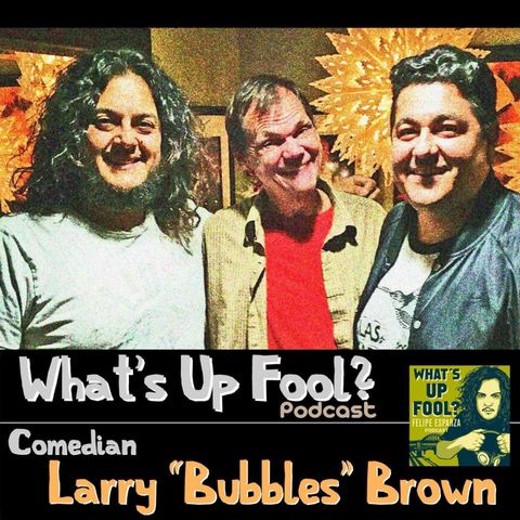 Ep 80 - Larry "Bubbles" Brown