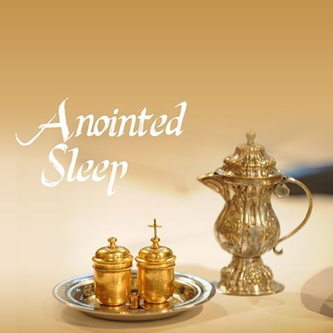 Anointed Sleep