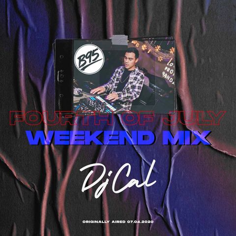 DJ CAL - B95 - 4Th July Mix  Fri & Sat