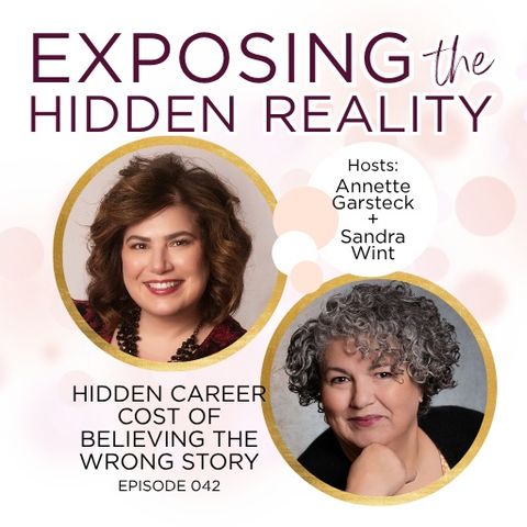 042: Hidden Career Cost of Believing the Wrong Story