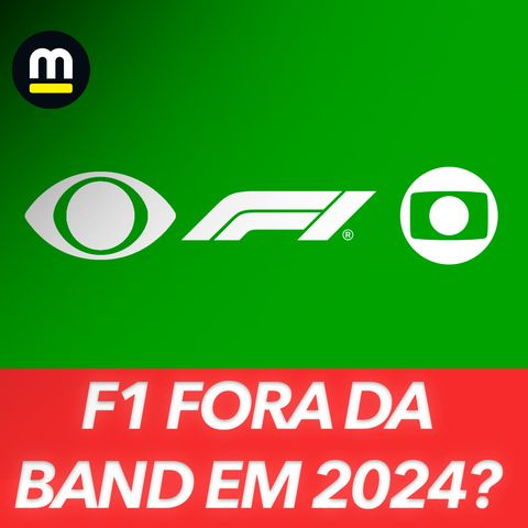 F1 fora da Band pós-Monza? Detalhes EXCLUSIVOS das temporadas 2024 e 2025 na TV do Brasil