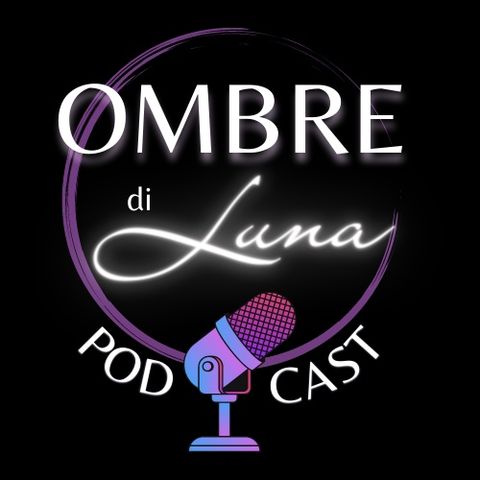 Trailer - Cosa c'è nel Podcast di Ombre di Luna