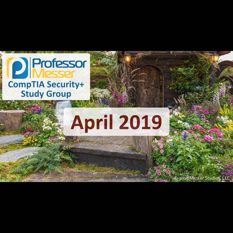 Professor Messer's Security+ Study Group - April 2019