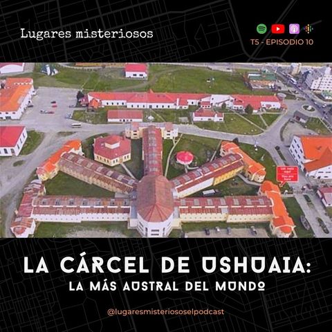La Cárcel de Ushuaia: La más austral del mundo