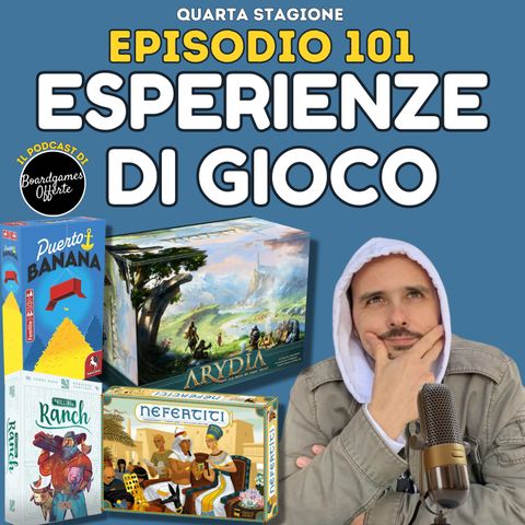Ep 101 - Arydia, Puerto Banana, Nefertiti, Rolling Ranch