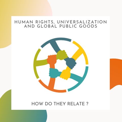 [Globalization]: 4. Human Rights, Universalization and Global Public Goods