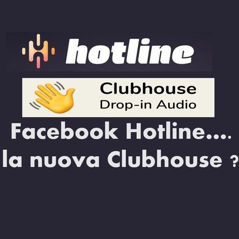 Facebook Hotline, la nuova Clubhouse ?