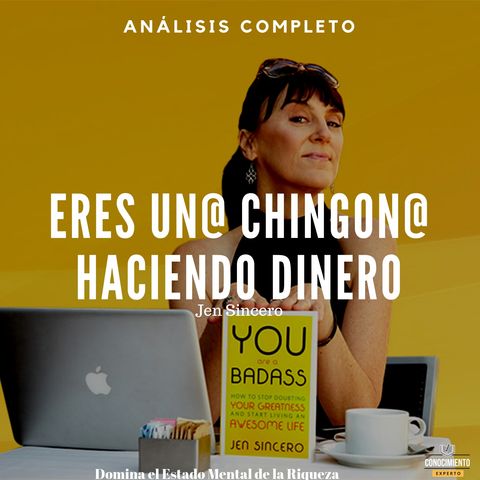 102 - Eres un@ Chingon@ Haciendo Dinero - Análisis completo del Libro